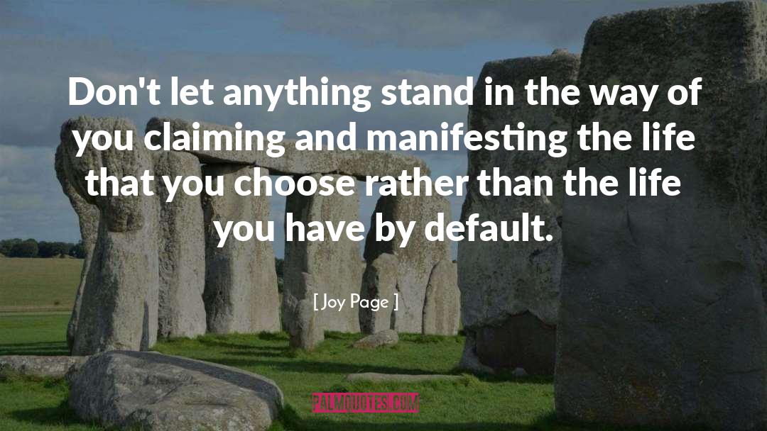 Joy Page Quotes: Don't let anything stand in