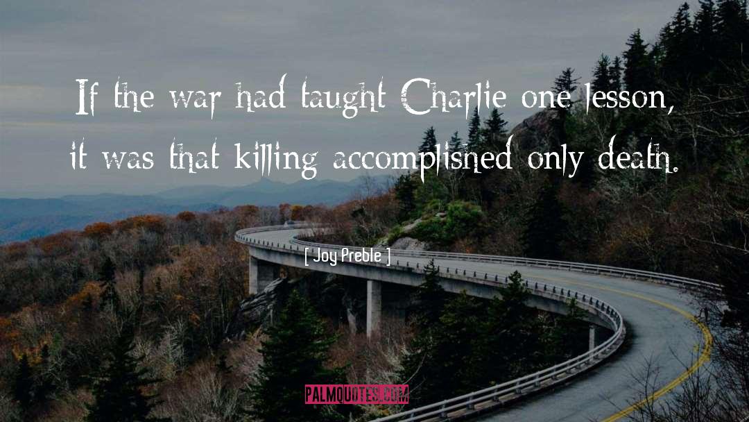 Joy Preble Quotes: If the war had taught