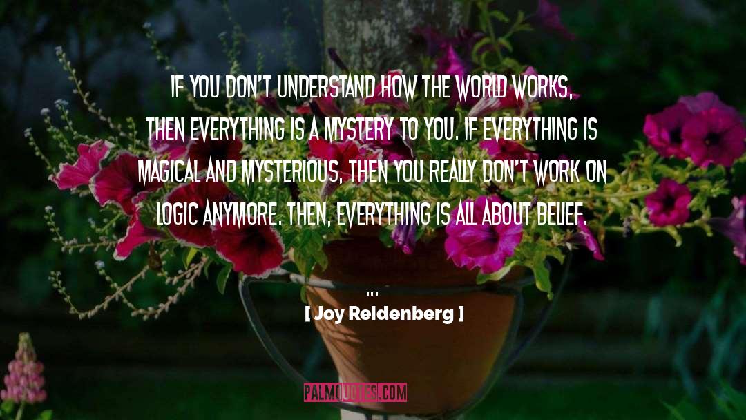 Joy Reidenberg Quotes: If you don't understand how