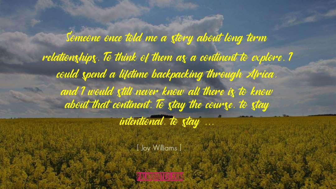 Joy Williams Quotes: Someone once told me a