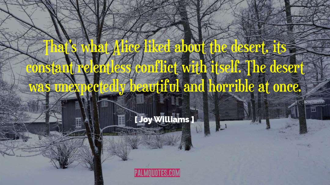 Joy Williams Quotes: That's what Alice liked about
