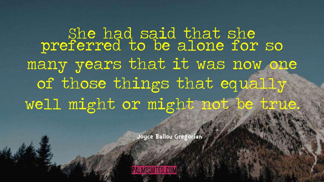 Joyce Ballou Gregorian Quotes: She had said that she