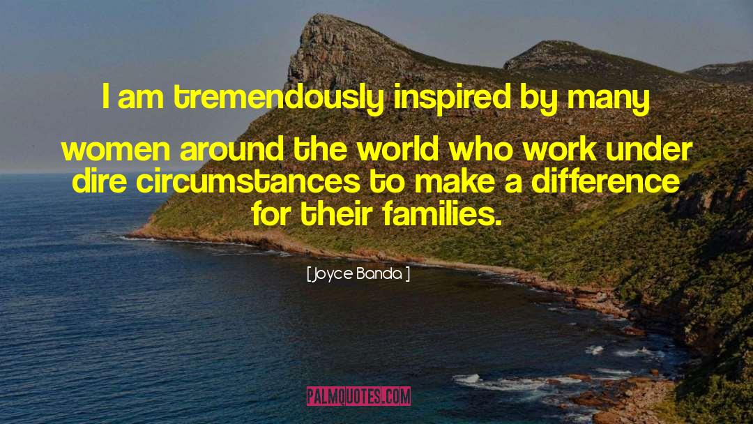Joyce Banda Quotes: I am tremendously inspired by