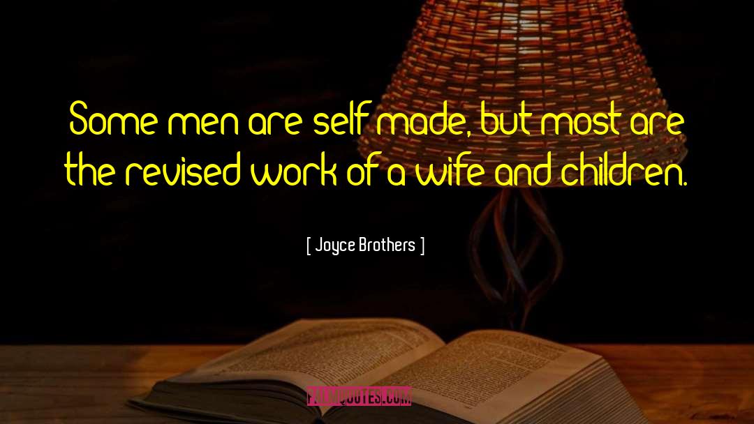 Joyce Brothers Quotes: Some men are self-made, but