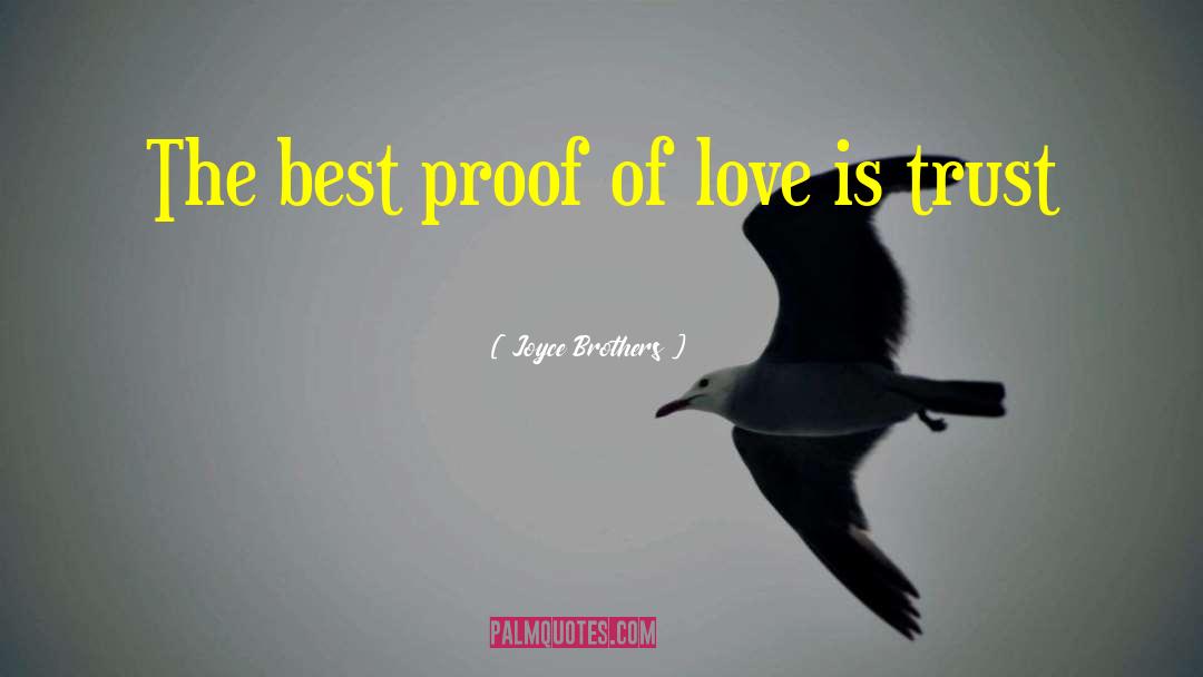 Joyce Brothers Quotes: The best proof of love