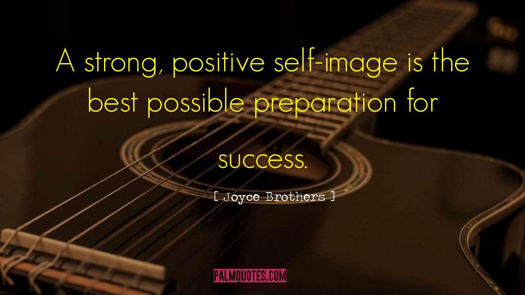 Joyce Brothers Quotes: A strong, positive self-image is