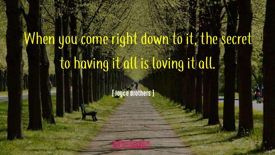 Joyce Brothers Quotes: When you come right down