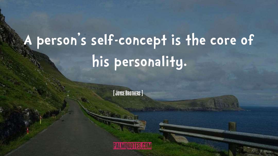 Joyce Brothers Quotes: A person's self-concept is the