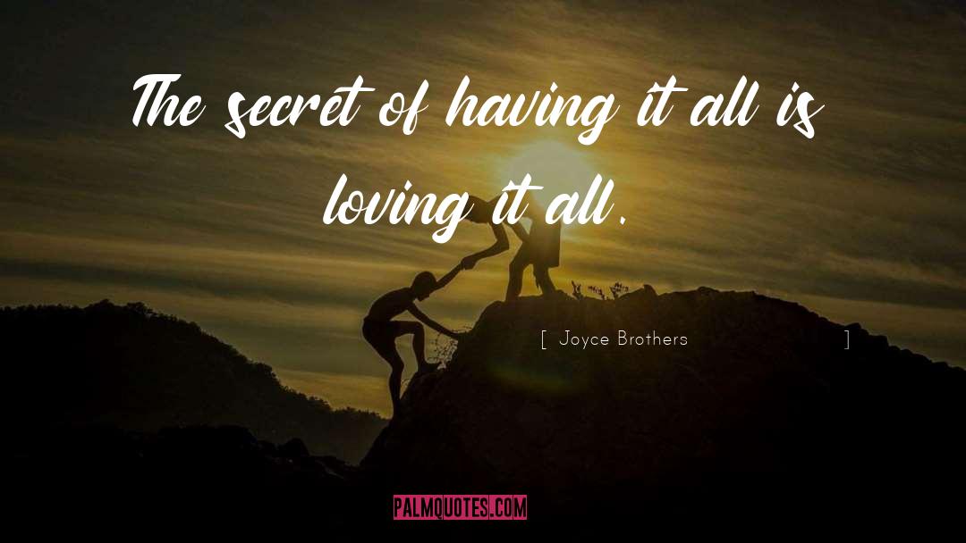 Joyce Brothers Quotes: The secret of having it