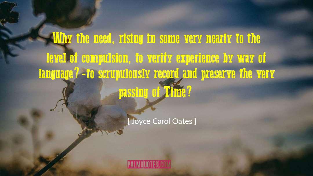 Joyce Carol Oates Quotes: Why the need, rising in