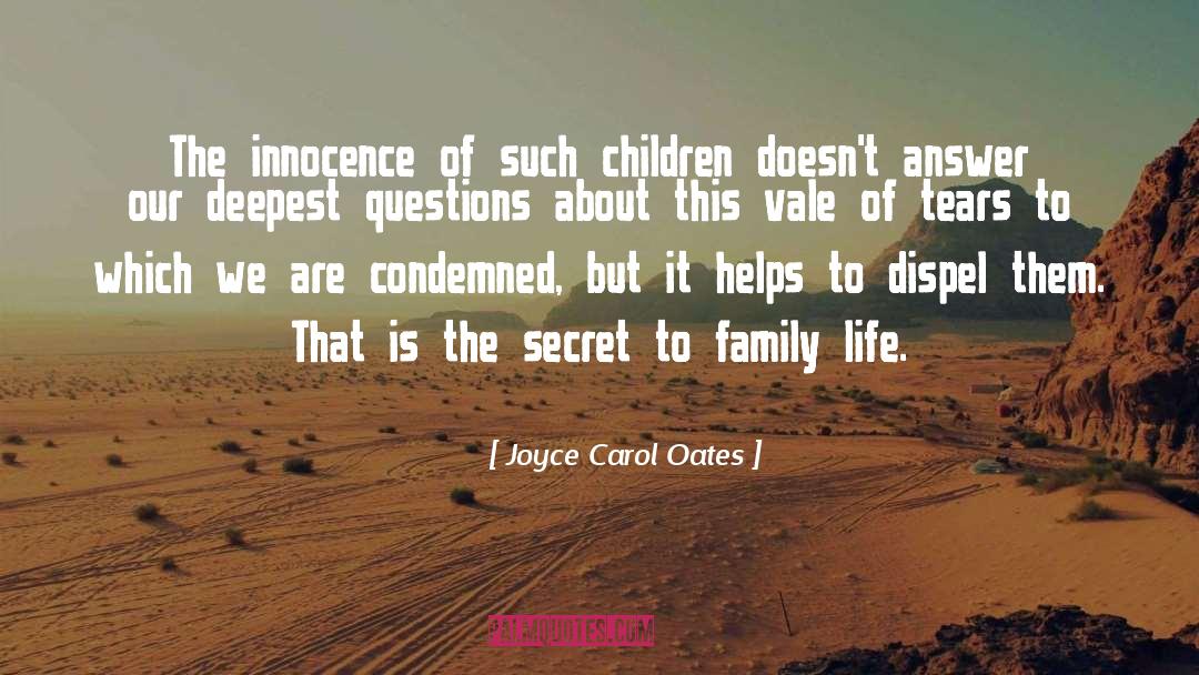Joyce Carol Oates Quotes: The innocence of such children