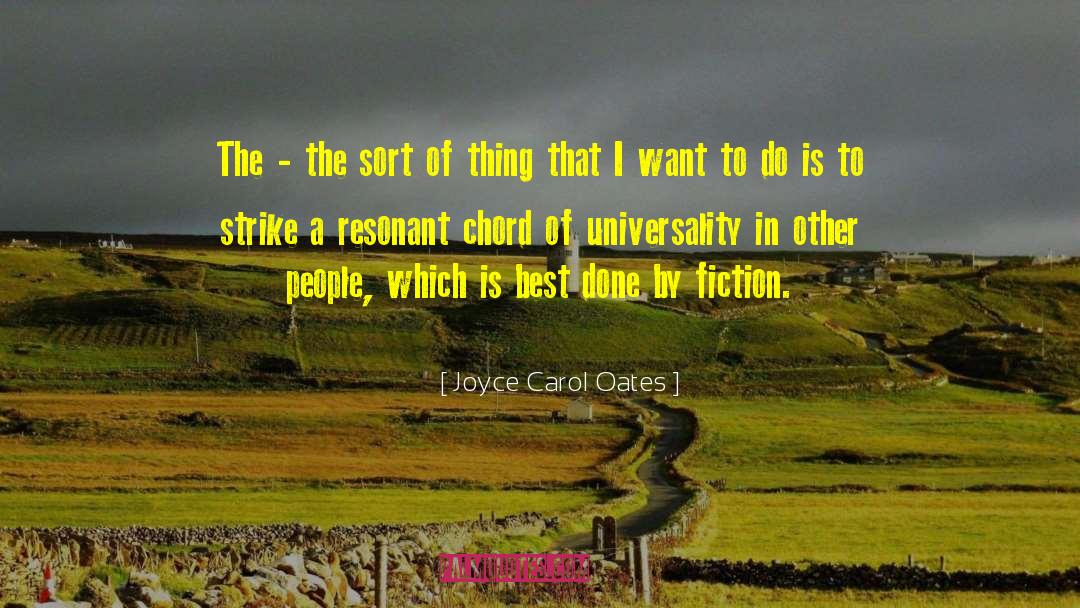 Joyce Carol Oates Quotes: The - the sort of