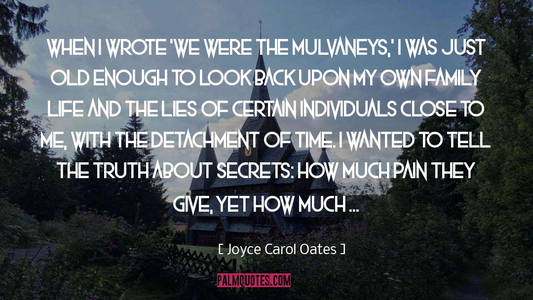 Joyce Carol Oates Quotes: When I wrote 'We Were