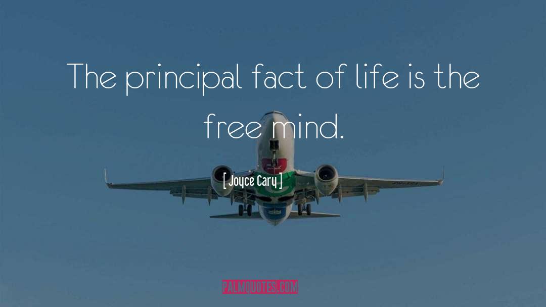 Joyce Cary Quotes: The principal fact of life