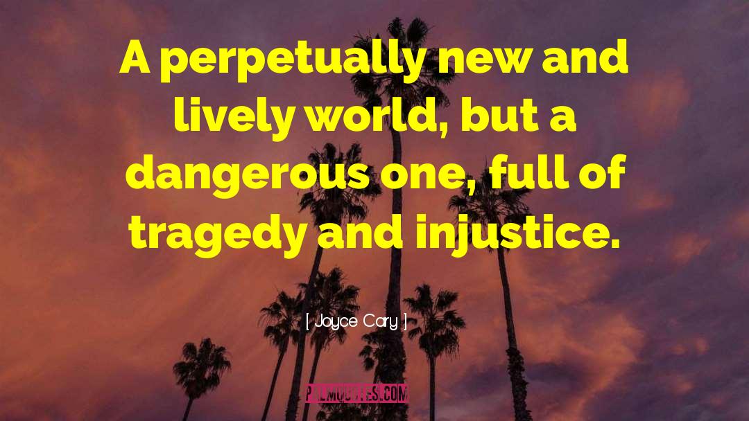 Joyce Cary Quotes: A perpetually new and lively