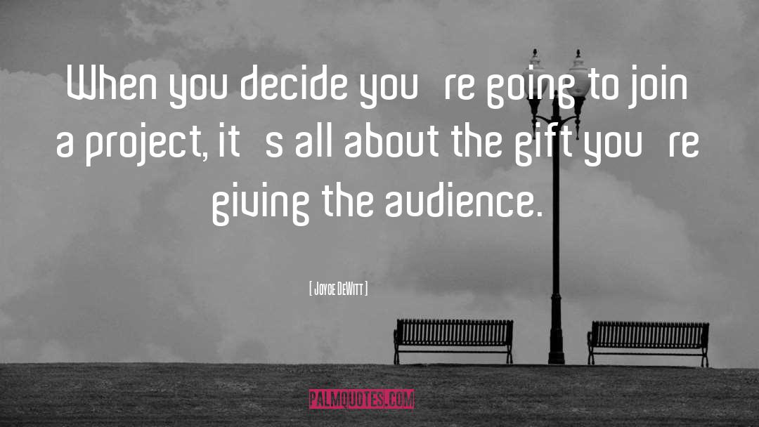 Joyce DeWitt Quotes: When you decide you're going