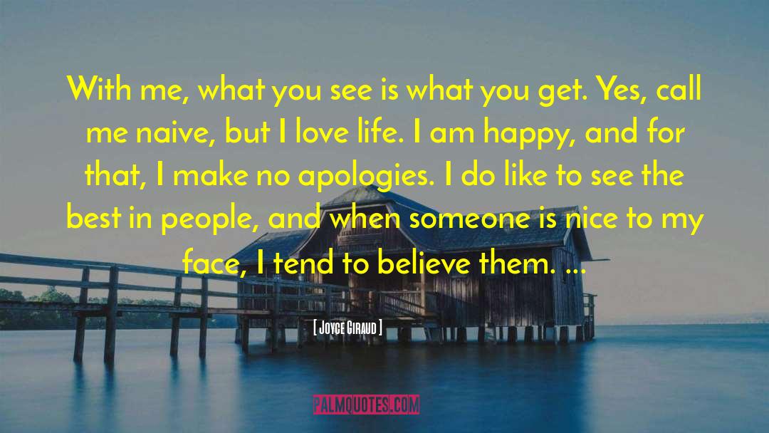 Joyce Giraud Quotes: With me, what you see