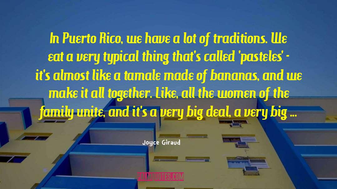 Joyce Giraud Quotes: In Puerto Rico, we have