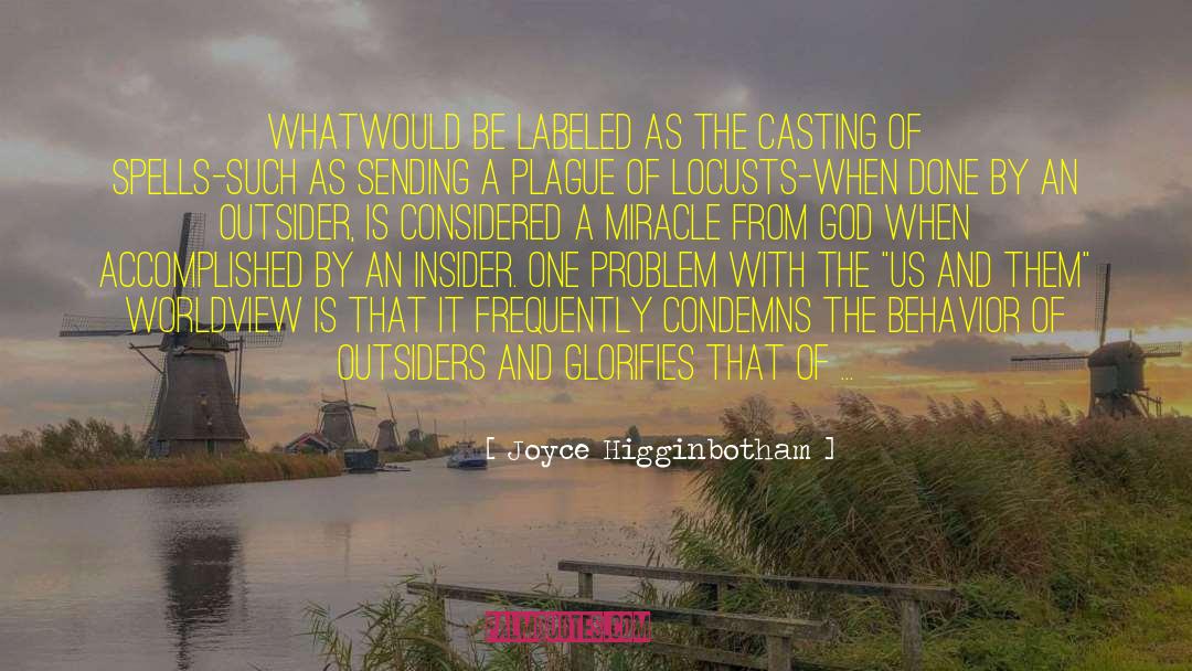 Joyce Higginbotham Quotes: What<br />would be labeled as