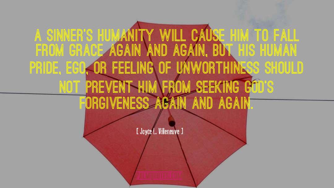 Joyce L. Villeneuve Quotes: A sinner's humanity will cause