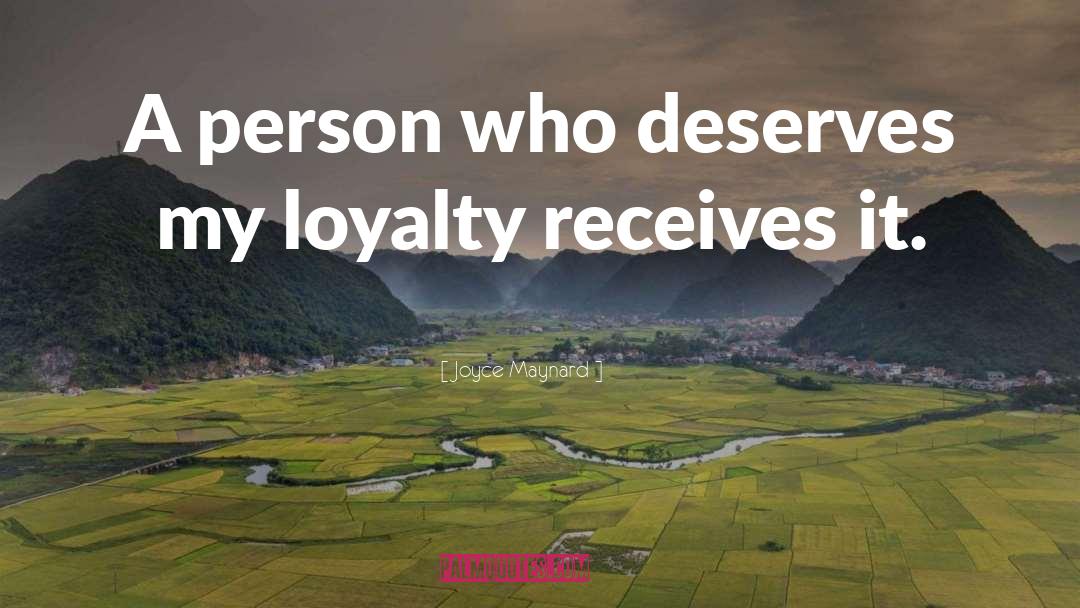 Joyce Maynard Quotes: A person who deserves my