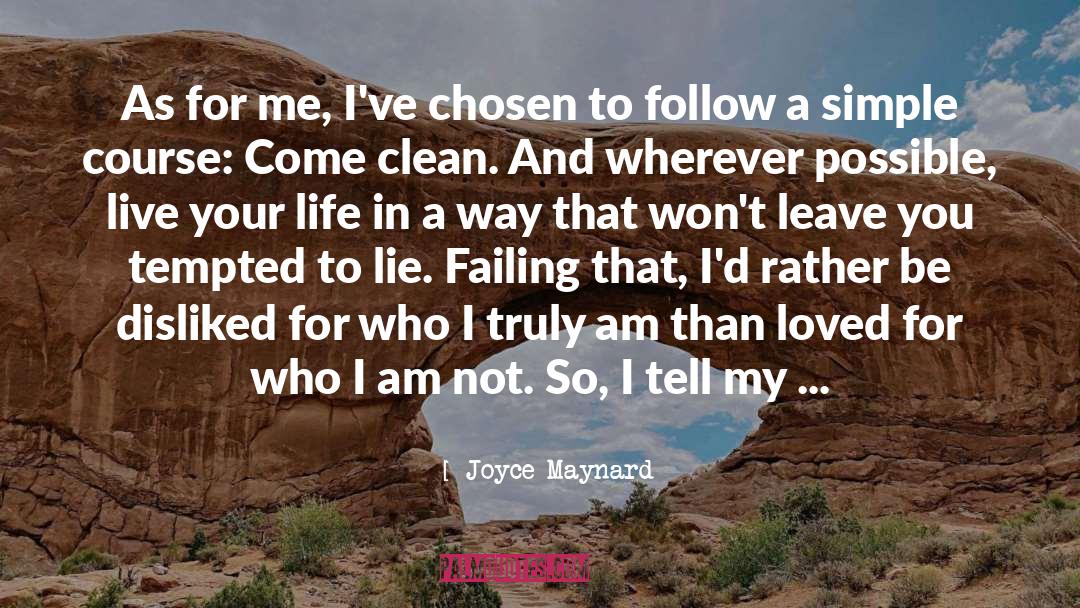 Joyce Maynard Quotes: As for me, I've chosen