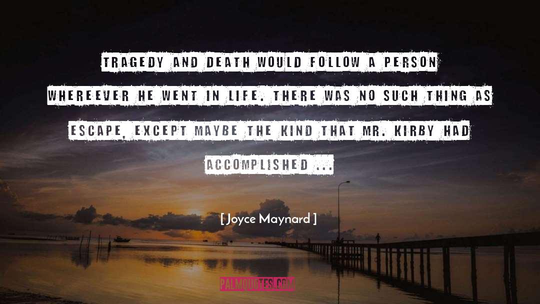 Joyce Maynard Quotes: Tragedy and death would follow
