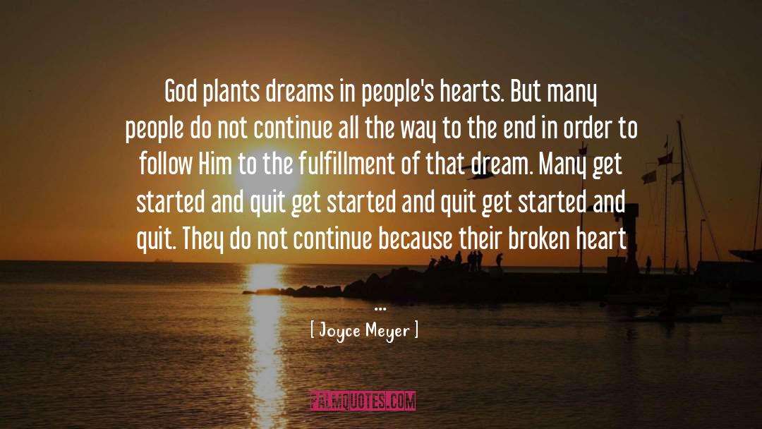 Joyce Meyer Quotes: God plants dreams in people's