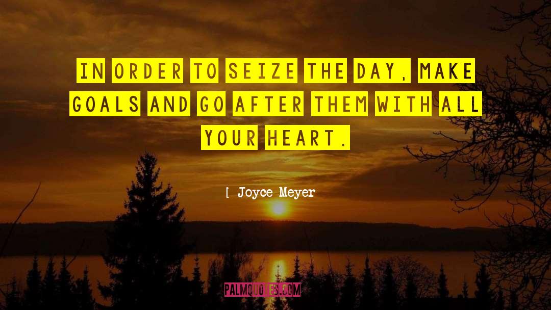 Joyce Meyer Quotes: In order to seize the