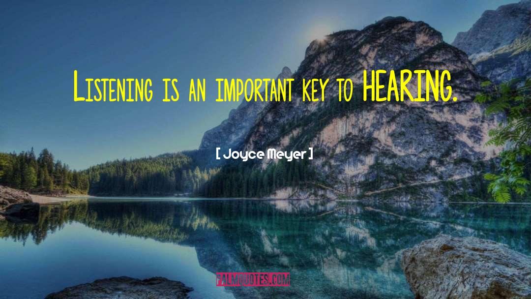Joyce Meyer Quotes: Listening is an important key