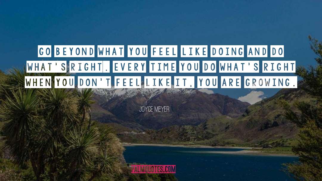 Joyce Meyer Quotes: Go beyond what you feel