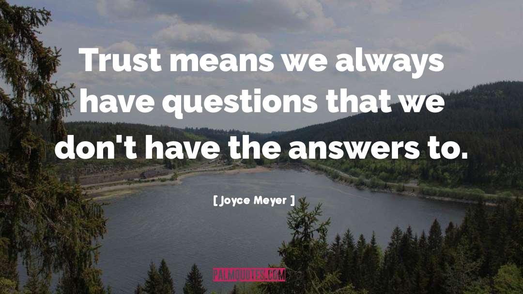 Joyce Meyer Quotes: Trust means we always have