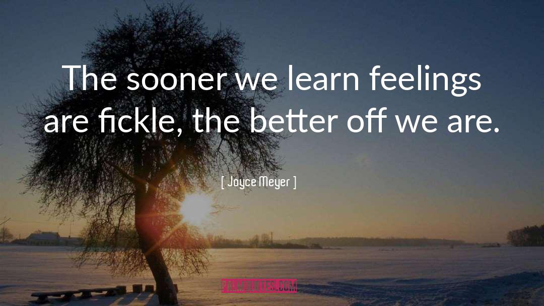 Joyce Meyer Quotes: The sooner we learn feelings