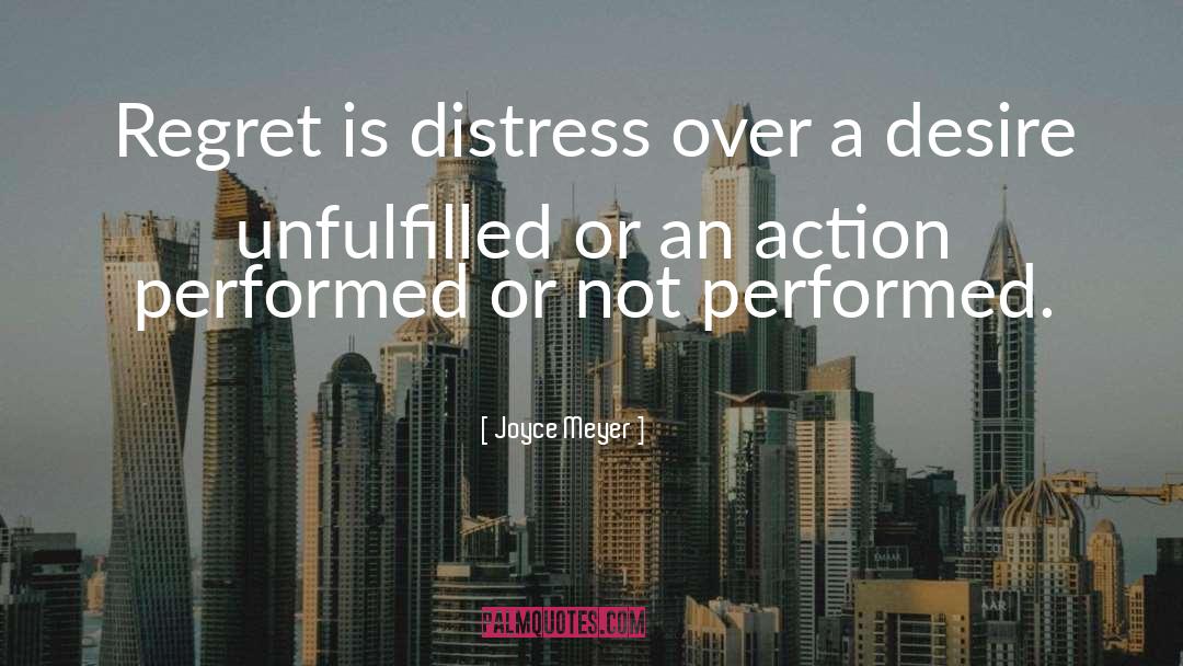 Joyce Meyer Quotes: Regret is distress over a