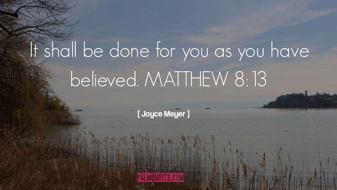 Joyce Meyer Quotes: It shall be done for