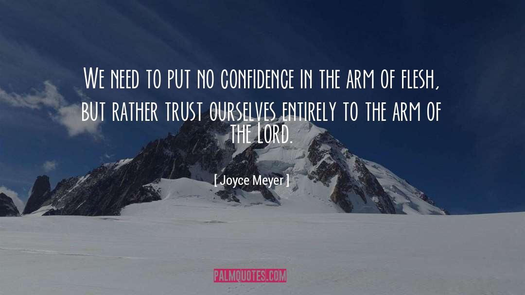 Joyce Meyer Quotes: We need to put no