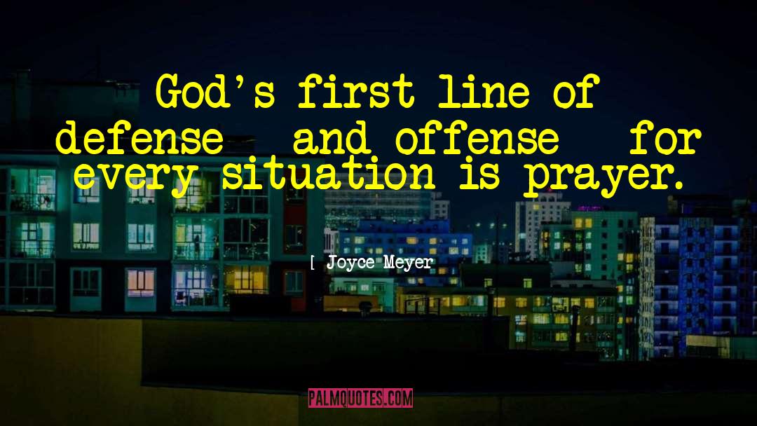 Joyce Meyer Quotes: God's first line of defense