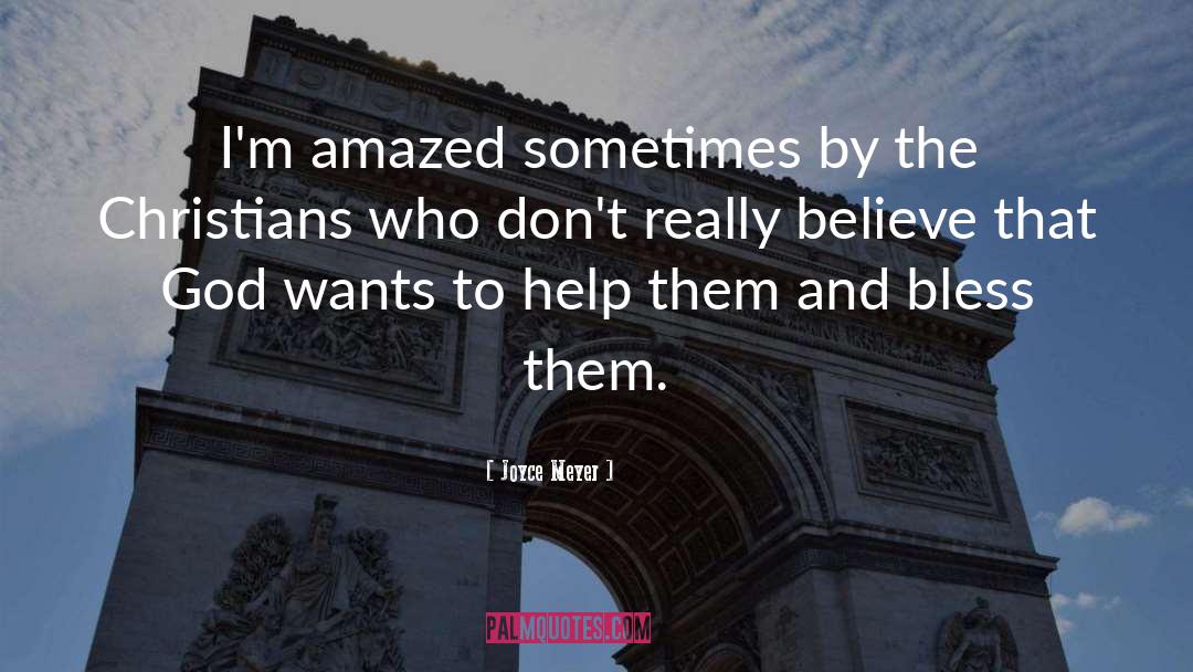 Joyce Meyer Quotes: I'm amazed sometimes by the