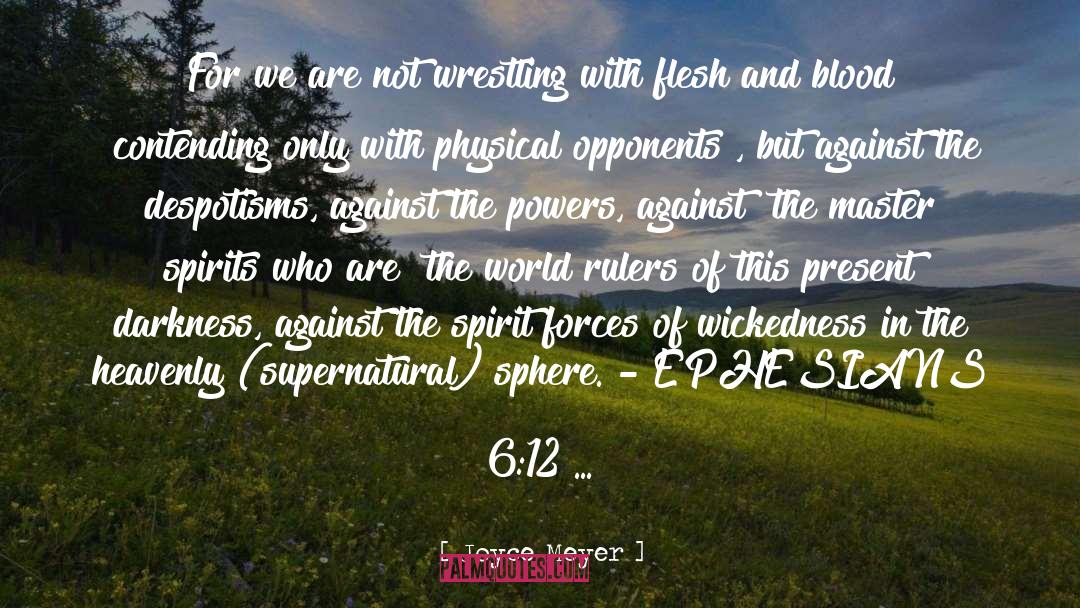 Joyce Meyer Quotes: For we are not wrestling