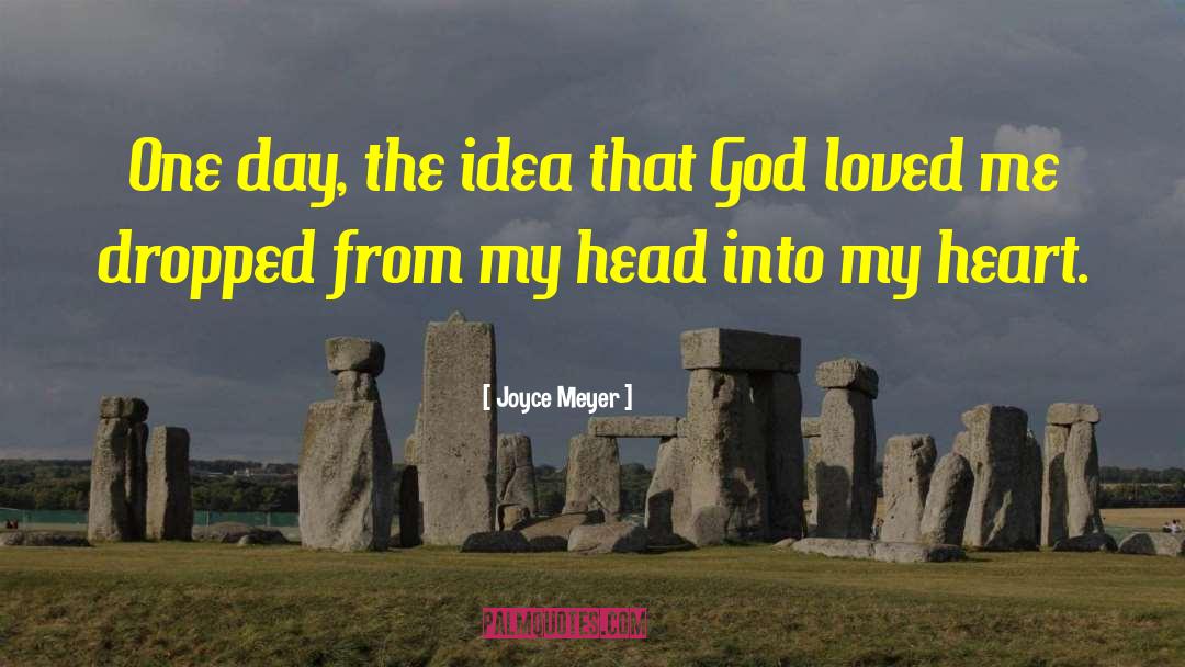 Joyce Meyer Quotes: One day, the idea that