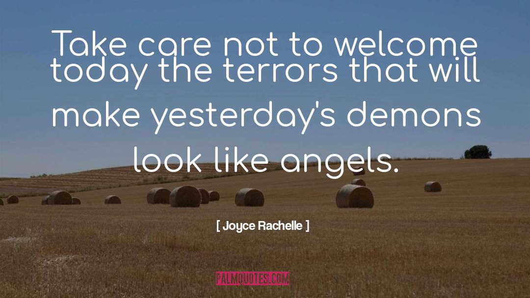 Joyce Rachelle Quotes: Take care not to welcome