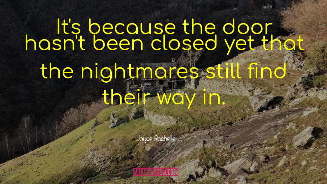 Joyce Rachelle Quotes: It's because the door hasn't