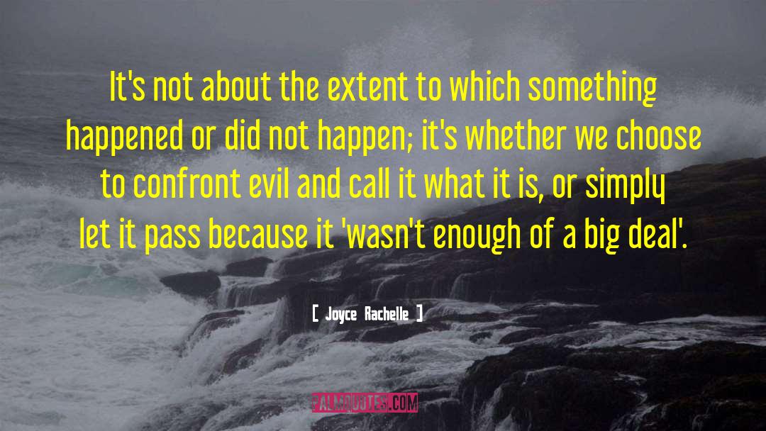 Joyce Rachelle Quotes: It's not about the extent