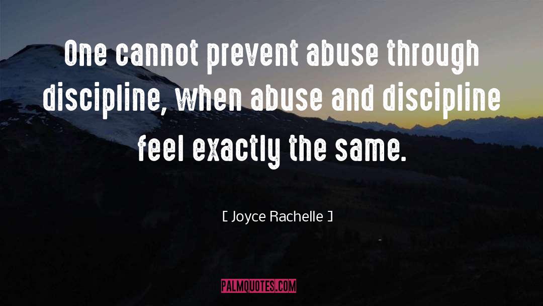 Joyce Rachelle Quotes: One cannot prevent abuse through