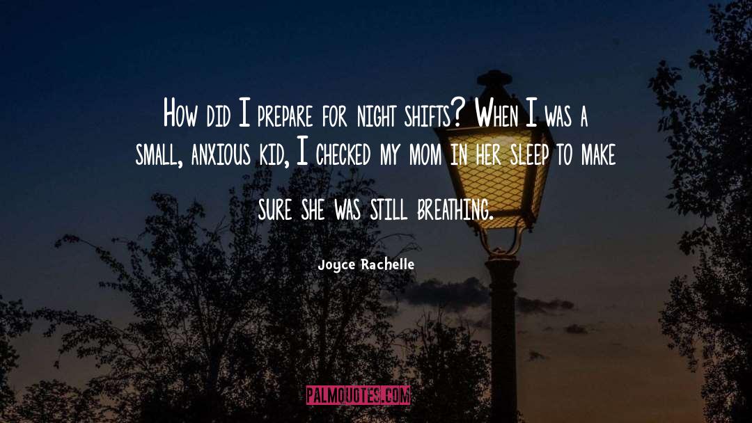 Joyce Rachelle Quotes: How did I prepare for