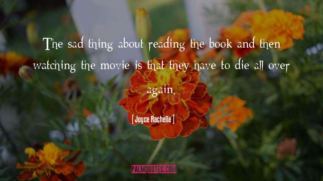 Joyce Rachelle Quotes: The sad thing about reading