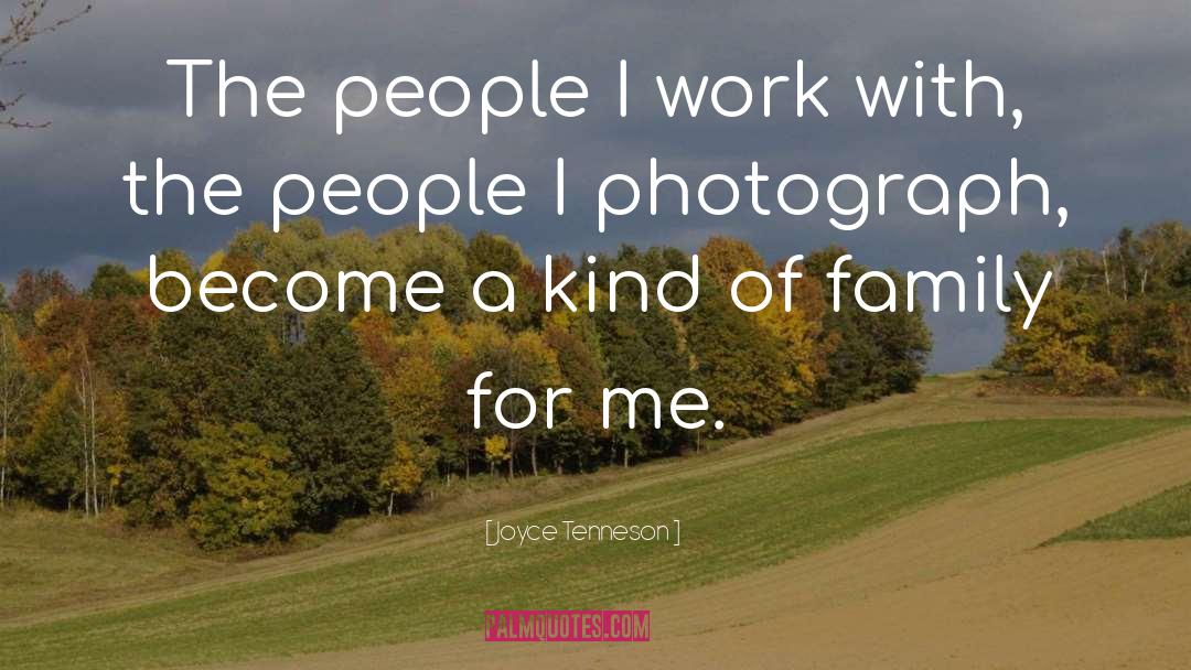 Joyce Tenneson Quotes: The people I work with,