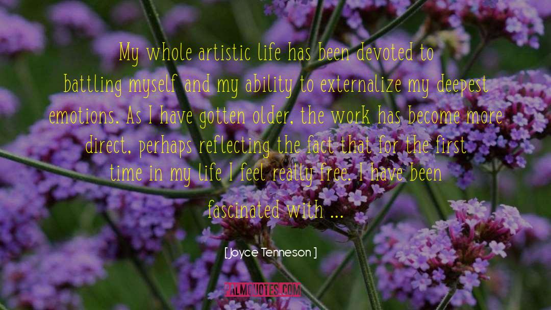 Joyce Tenneson Quotes: My whole artistic life has