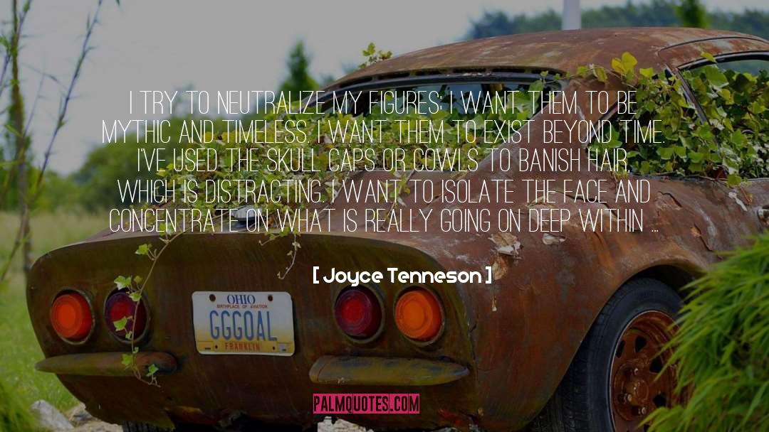 Joyce Tenneson Quotes: I try to neutralize my