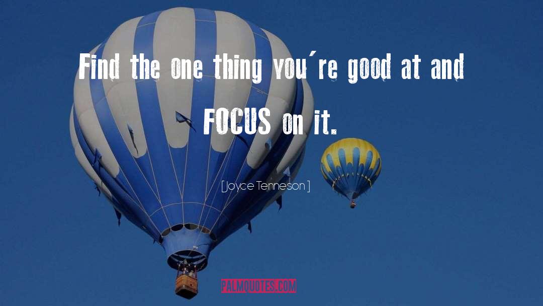 Joyce Tenneson Quotes: Find the one thing you're